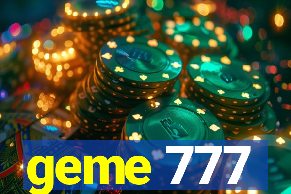 geme 777